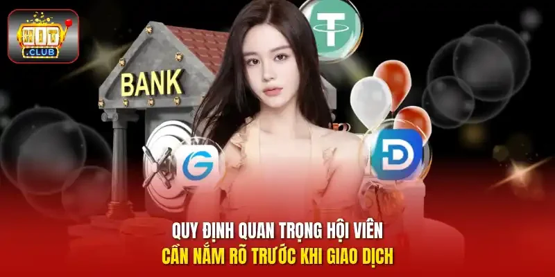 Quy định quan trọng hội viên cần nắm rõ trước khi giao dịch