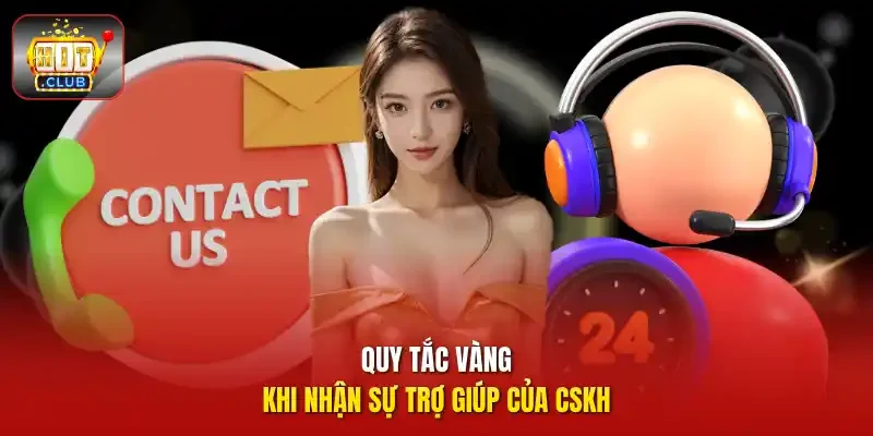 Quy tắc vàng khi nhận sự trợ giúp của CSKH 