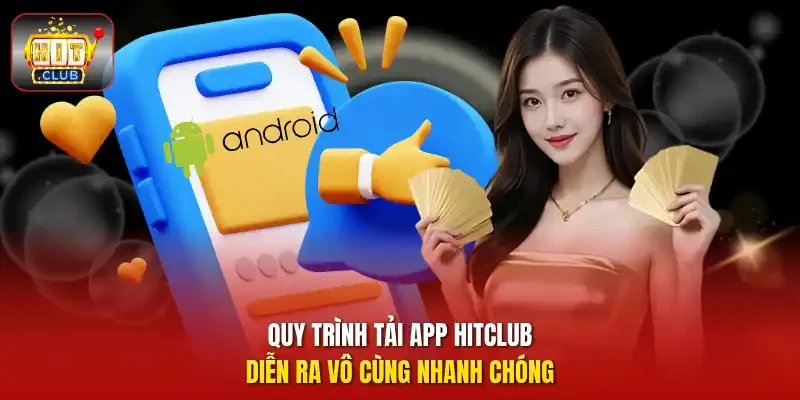 Quy trình tải app HitClub diễn ra vô cùng nhanh chóng